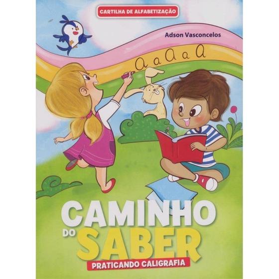 CARTILHA DE ALFABETIZACAO CAMINHO DO SABER PRATICANDO CALIGRAFIA