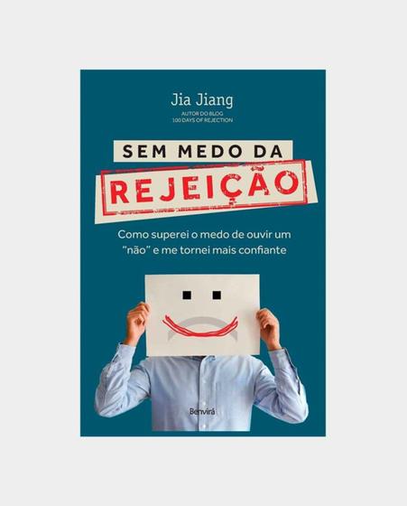 Sem Medo da Rejeição superando o medo de ouvir um não livro