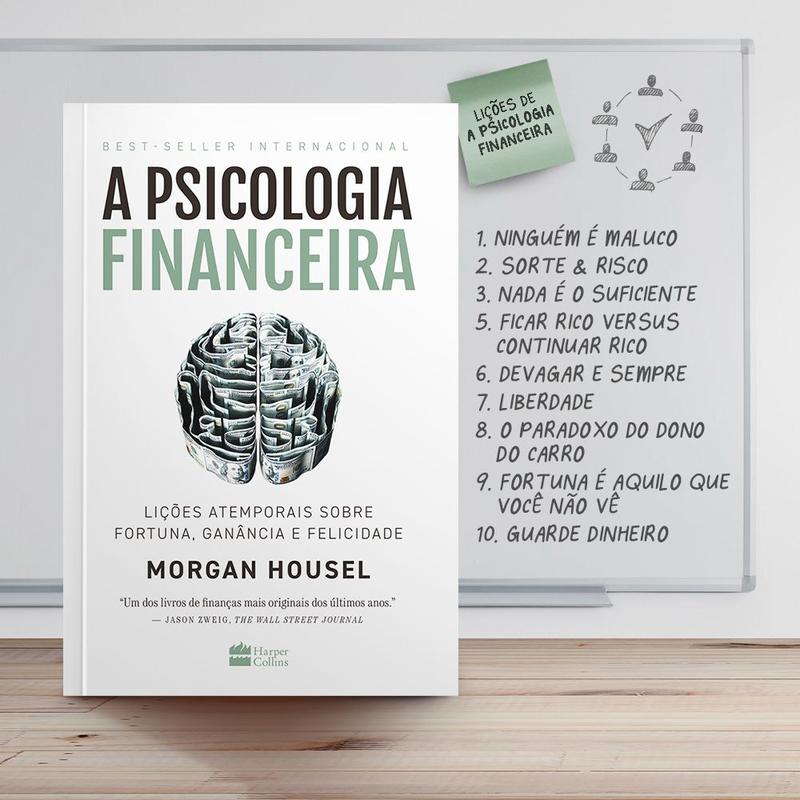 A psicologia financeira: lições atemporais sobre fortuna, ganância e felicidade