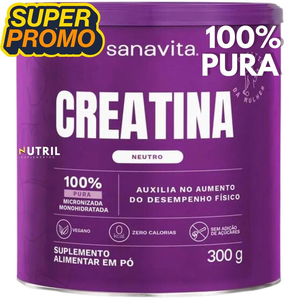 Creatina Pura 100% SANAVITA Monohidratada Micronizada - O Suplemento da Mulher