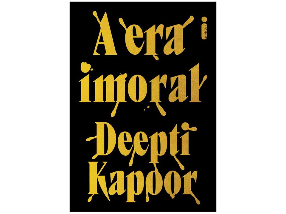 Livro A Era Imoral Deepti Kapoor