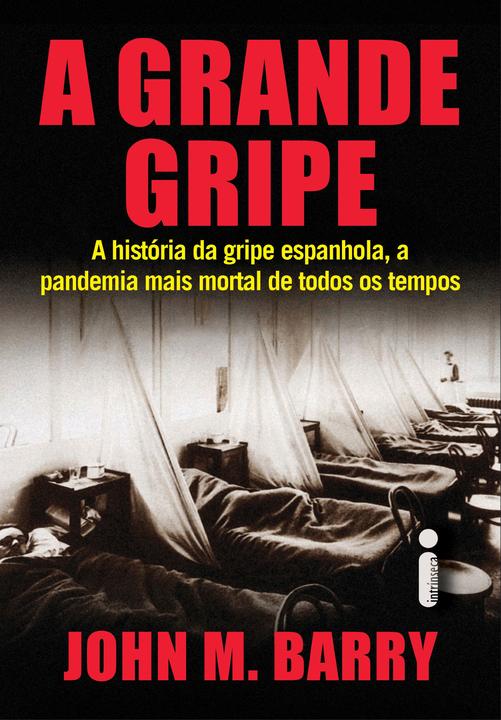 Livro - A Grande Gripe : A História da Gripe Espanhola, a Pandemia Mais Mortal de Todos os Tempos - 6