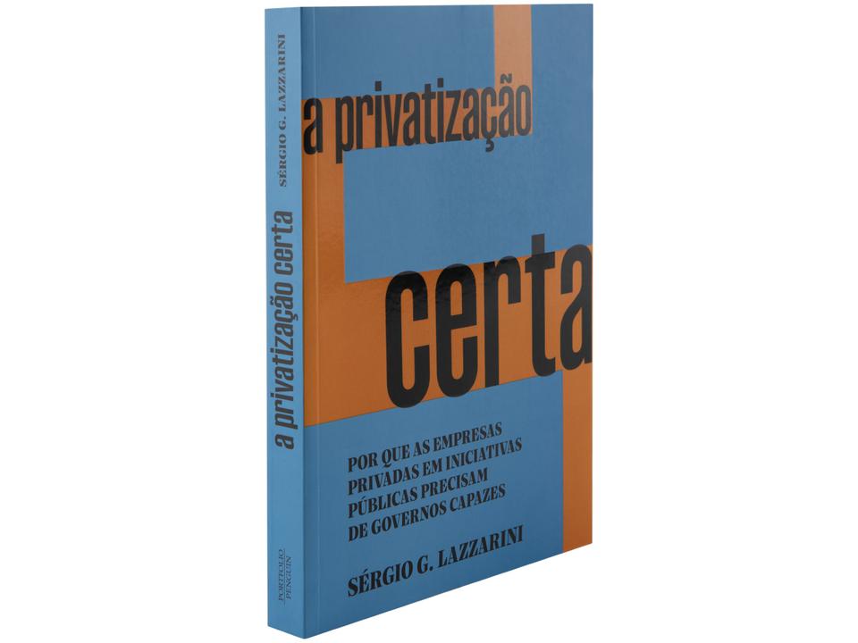 Livro A Privatização Certa Sérgio G. Lazzarini - 1