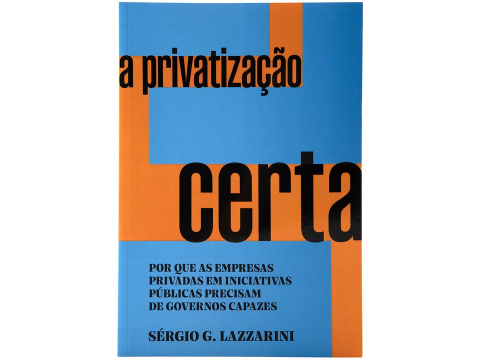 Livro A Privatização Certa Sérgio G. Lazzarini