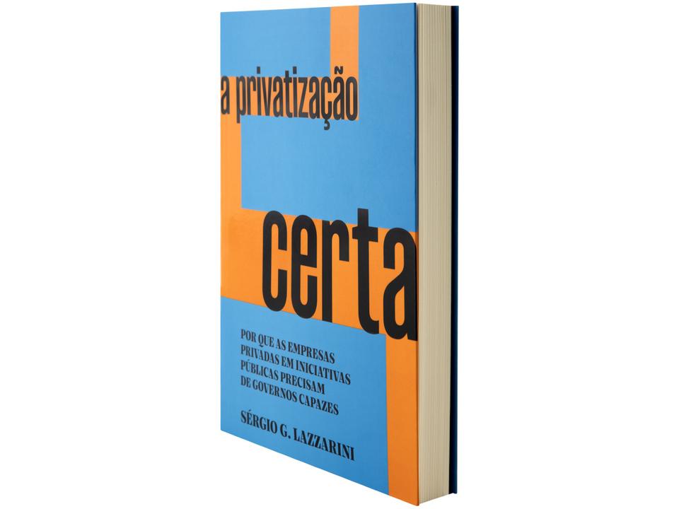 Livro A Privatização Certa Sérgio G. Lazzarini - 2