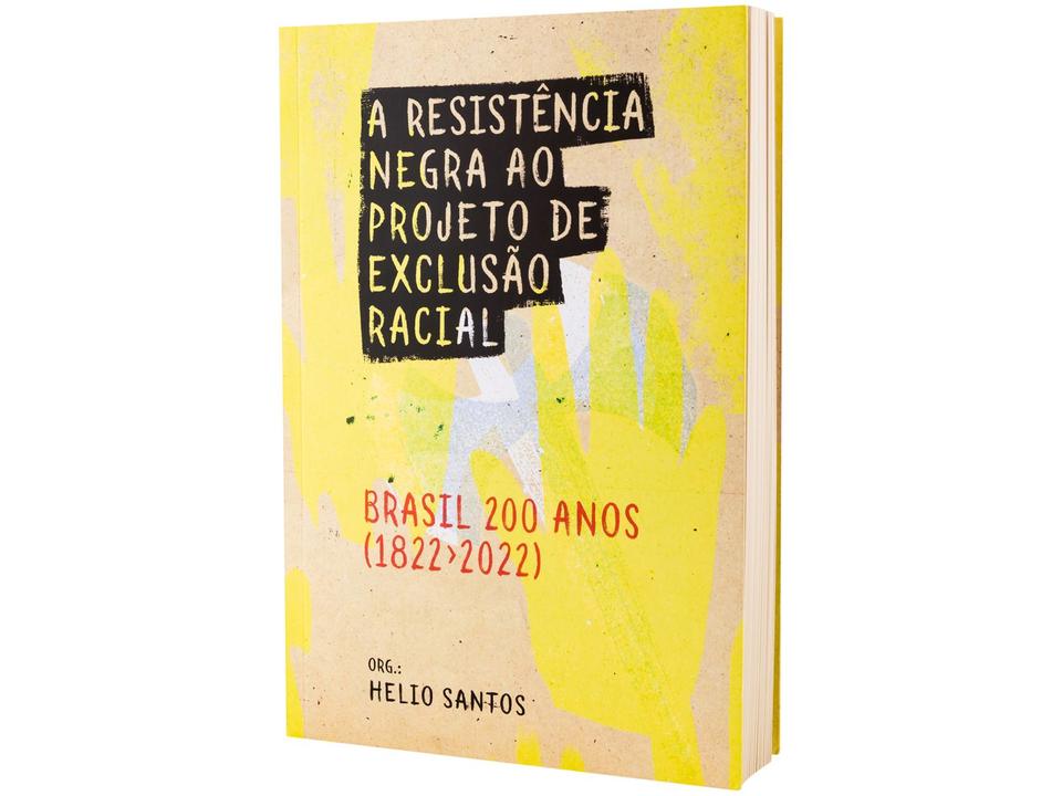 Livro A Resistência Negra ao Projeto de Exclusão Racial - Brasil 200 anos (1822-2022) Helio Santos - 1