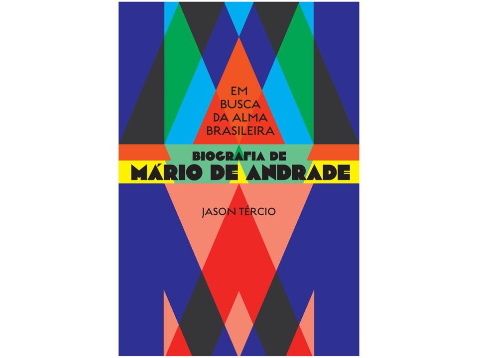 Livro Em Busca da Alma Brasileira Biografia de Mário de Andrade Jason Tércio