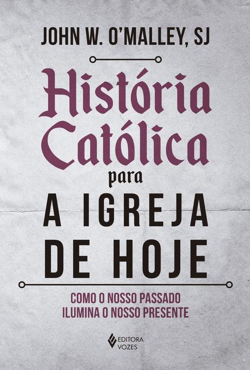 Livro - História católica para a Igreja de hoje