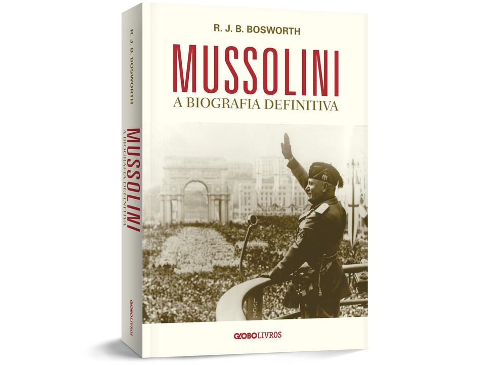Livro Mussolini A Biografia Definitiva R J B Bosworth - 1