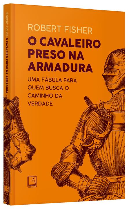 Livro O Cavaleiro Preso na Armadura Robert Fisher - 2