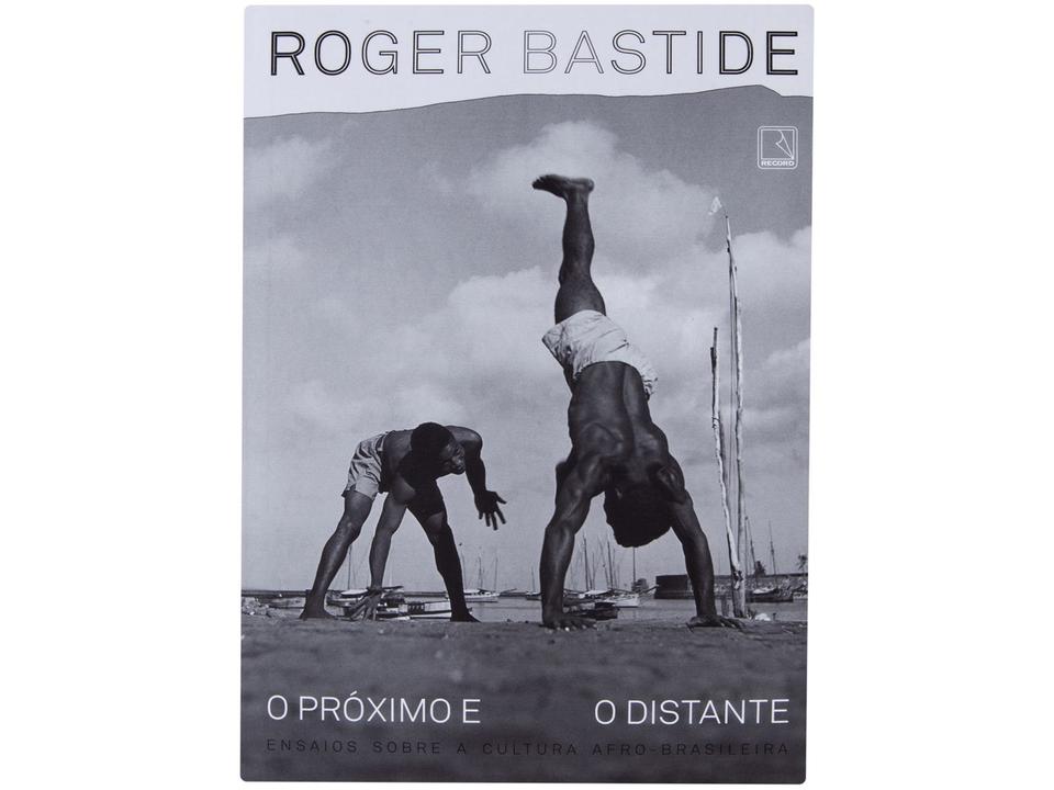 Livro O Próximo e o Distante Roger Bastide