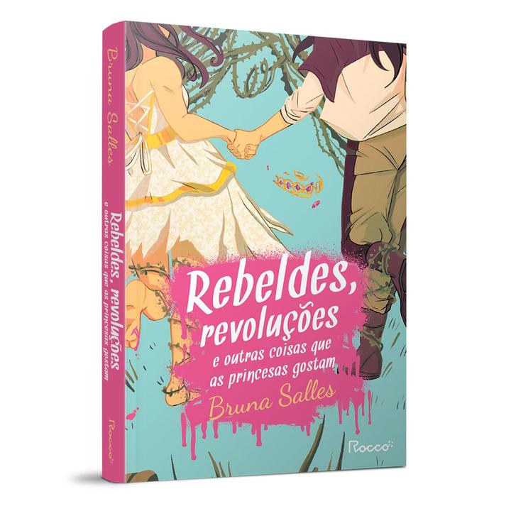 Livro - Rebeldes, revoluções e outras coisas que as princesas gostam - 3