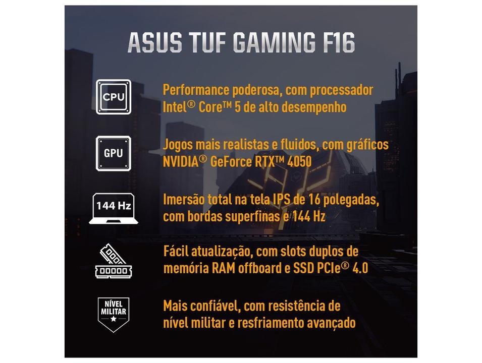 Notebook ASUS TUF Gaming F16 FX607VU-RL054 Intel Core 5 210H 8GB RAM 512GB FHD+ Linux NVIDIA GeForce RTX 4050 90NR0N06-M005T0 - 2
