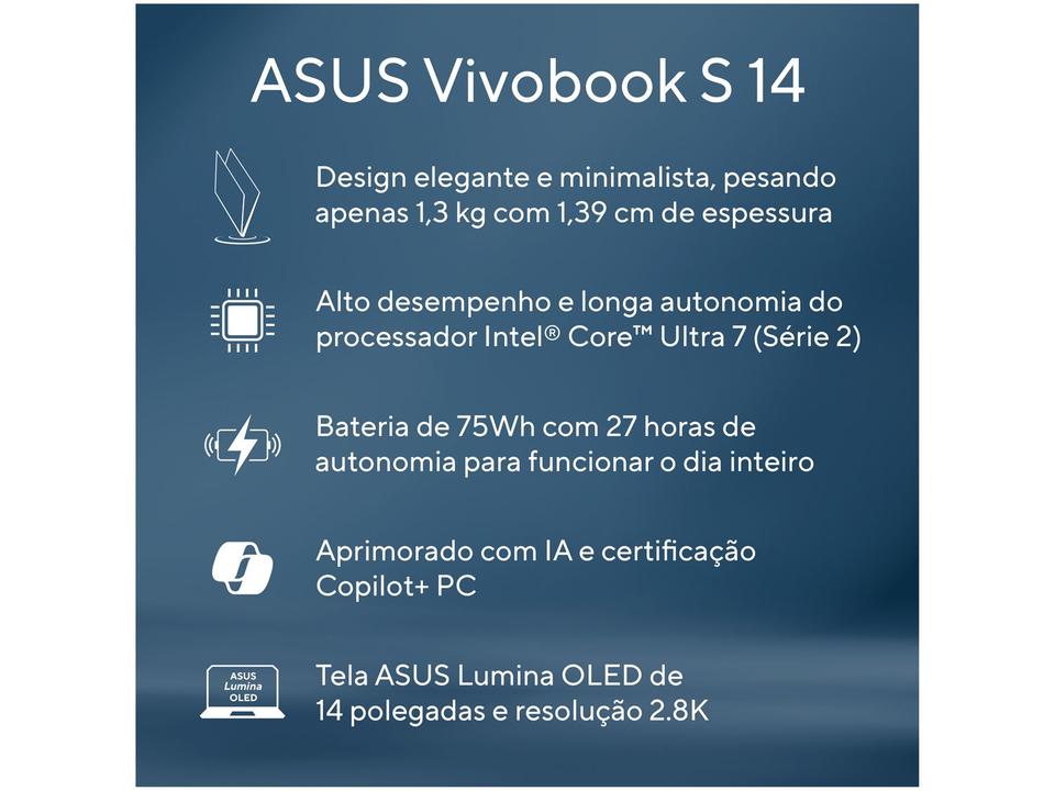Notebook ASUS Vivobook S 14 Intel Core Ultra 7 16GB RAM 512GB SSD 14" Windows 11 - S5406SA-PP218W - 2