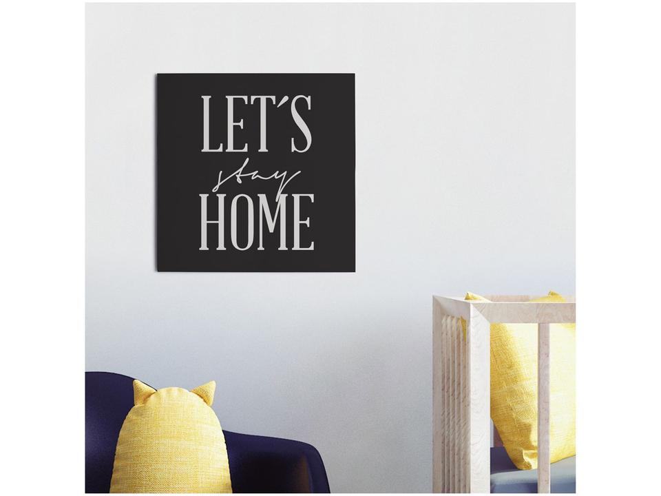 Placa Decorativa MDF Tipográficos Lets Stay Home - 29x29cm Design Up Living - 1