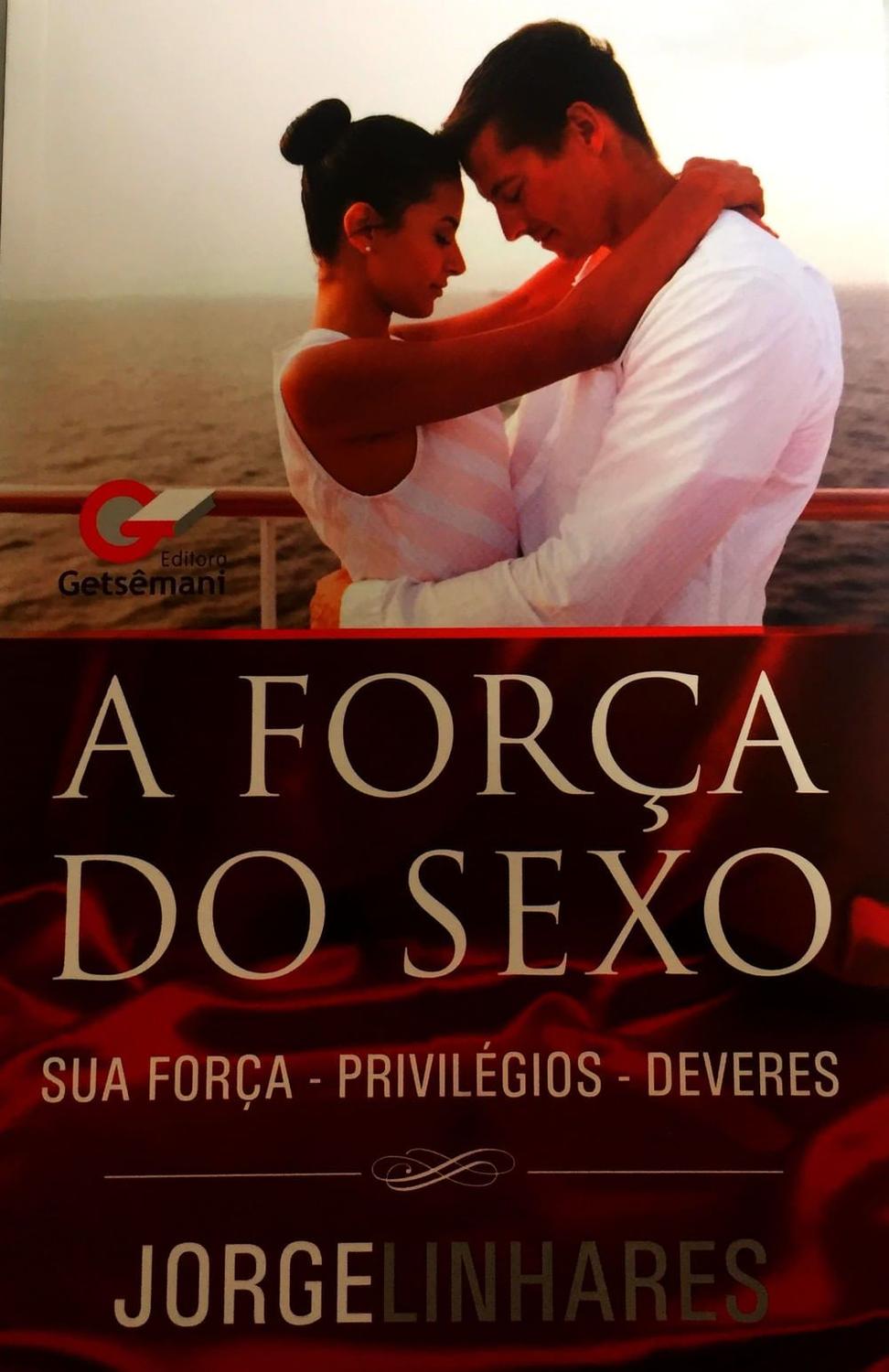 A Força do Sexo, Jorge Linhares - Getsêmani - Livros de Religião - Magazine  Luiza