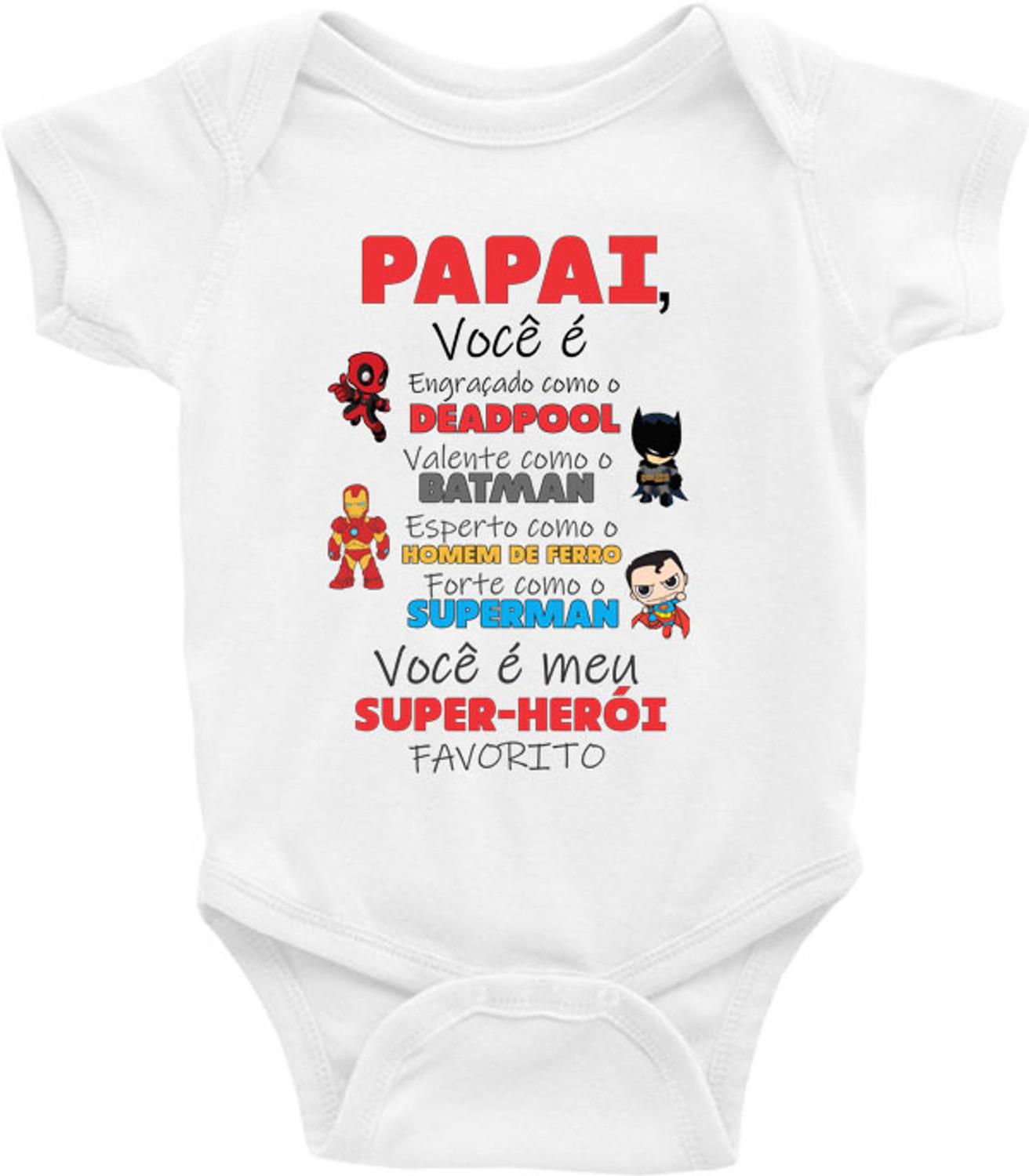 Body Bebe Infantil Papai Voce E Meu Super Heroi Favorito Tamanho P Ideia Incrivel Body Para Bebes Magazine Luiza