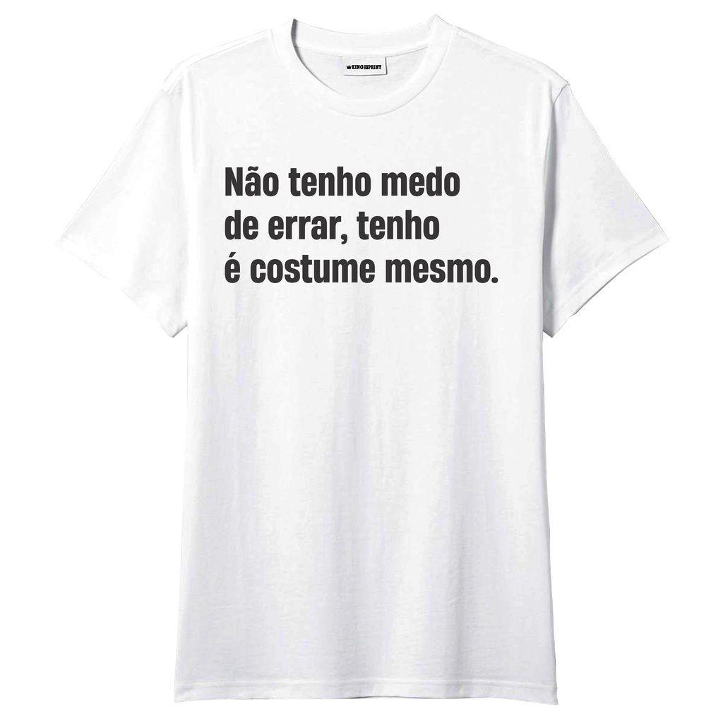 Camiseta Não Tenho Medo de Errar Frases Engraçadas - King of Print -  Camiseta Feminina - Magazine Luiza