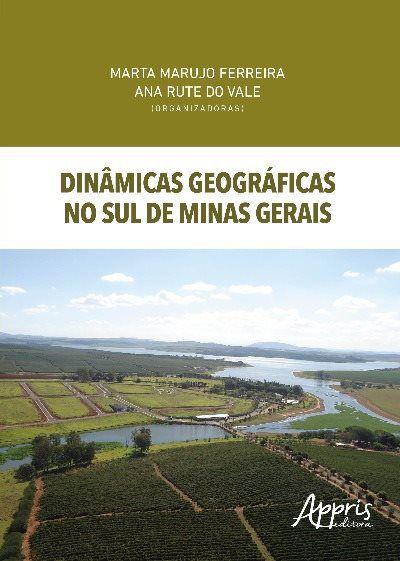 Dinâmicas Geográficas no Sul de Minas Gerais - Editora Appris - Livros de História e Geografia - Magazine Luiza