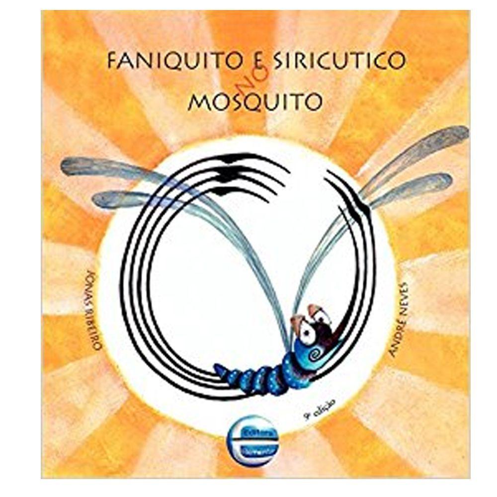 Faniquito e siricutico no mosquito - Elementar - Livros de Literatura