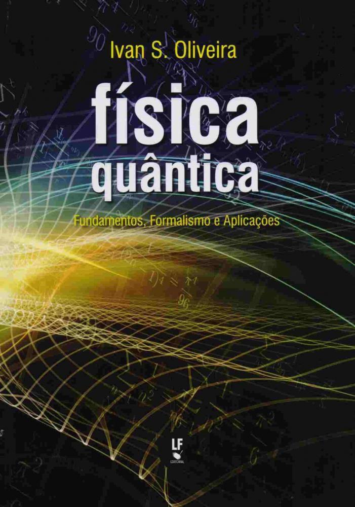 Fisica Quantica Fundamentos Formalismo E Aplicacoes Livraria Da Fisica Livros De Fisica Magazine Luiza