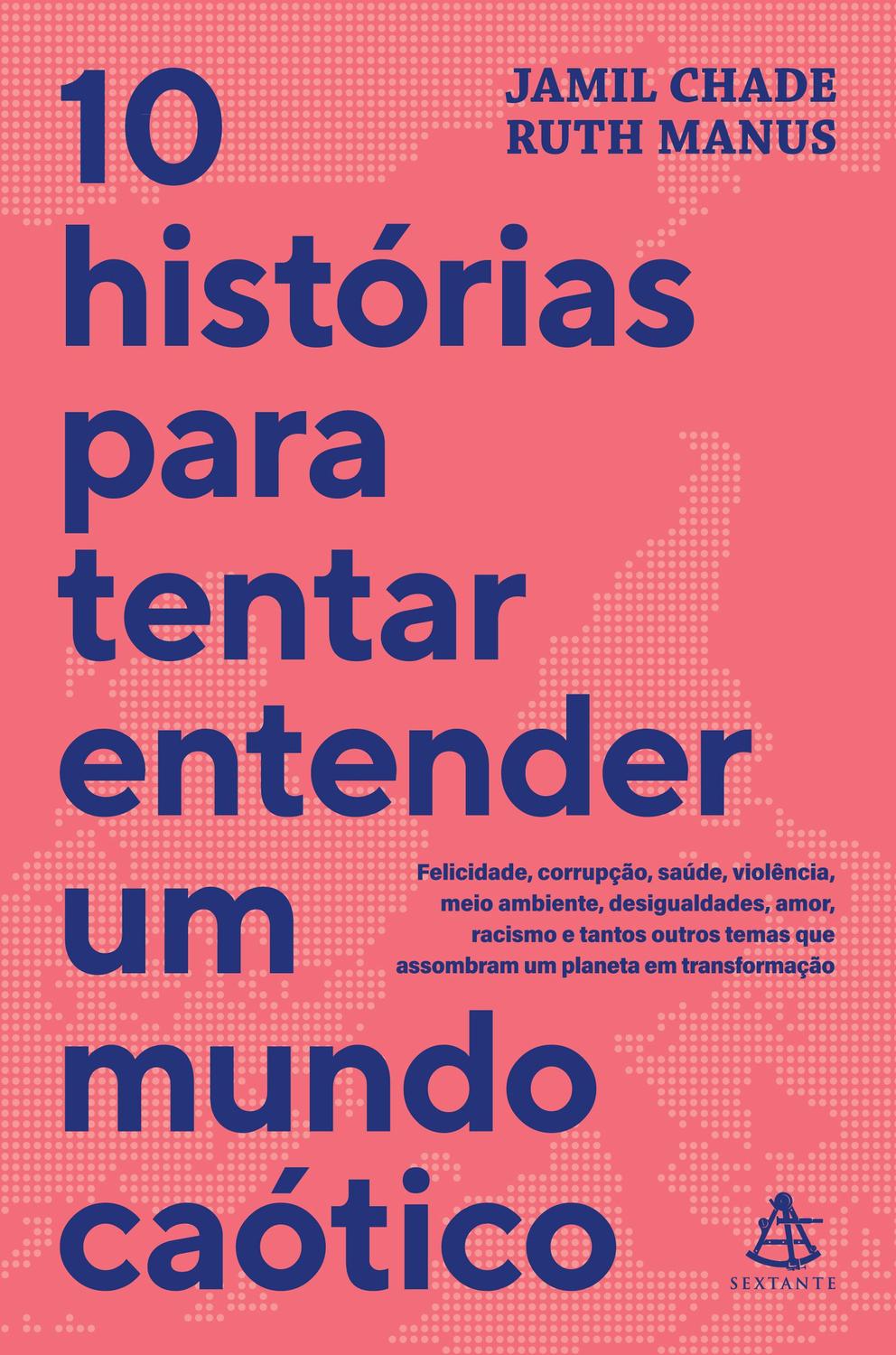 Livro - 10 histórias para tentar entender um mundo caótico