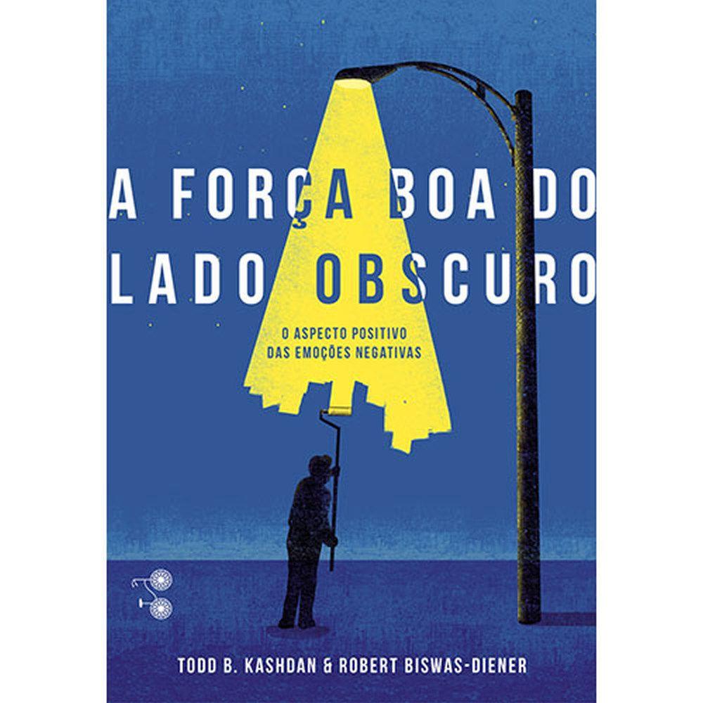 Livro A Forca Boa Do Lado Obscuro Livros De Autoajuda Magazine Luiza Livro A Forca Boa Do Lado Obscuro Livros De Autoajuda Magazine Luiza
