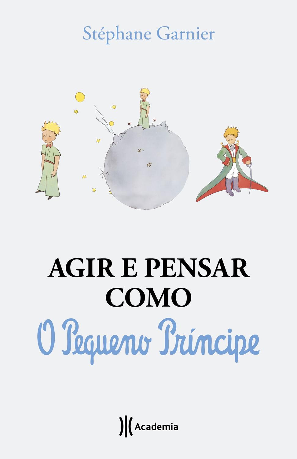 Livro - Agir e pensar como o Pequeno Príncipe