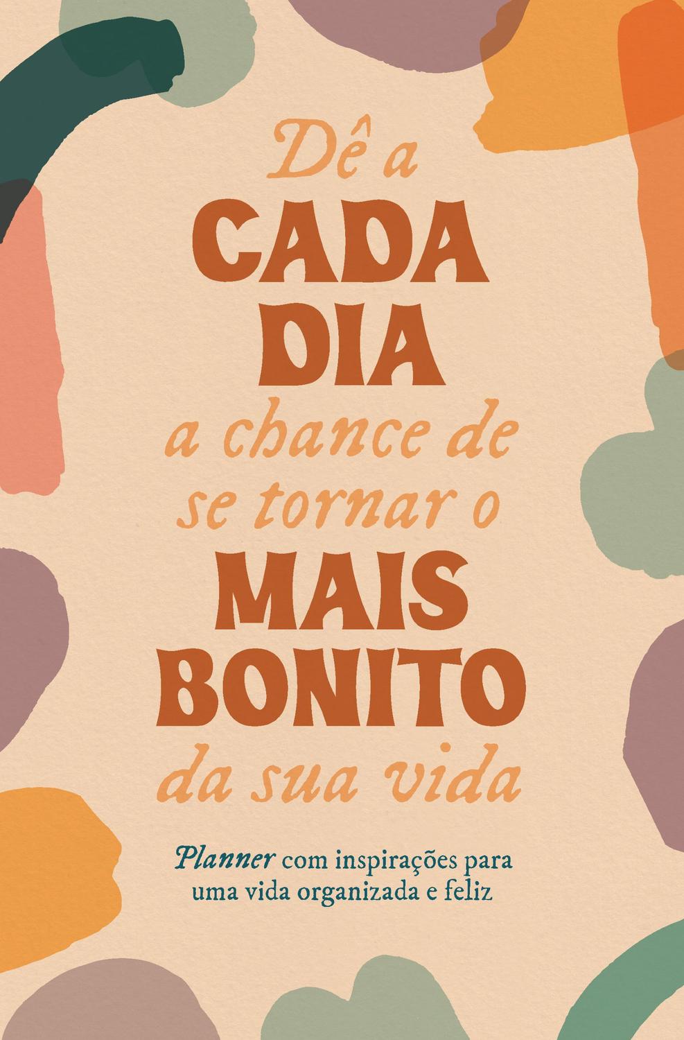 Livro - Dê a cada dia a chance de se tornar o mais bonito da sua vida