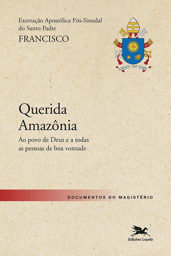 Livro - Exortação Apostólica ”Querida Amazonia” - Livros de ...