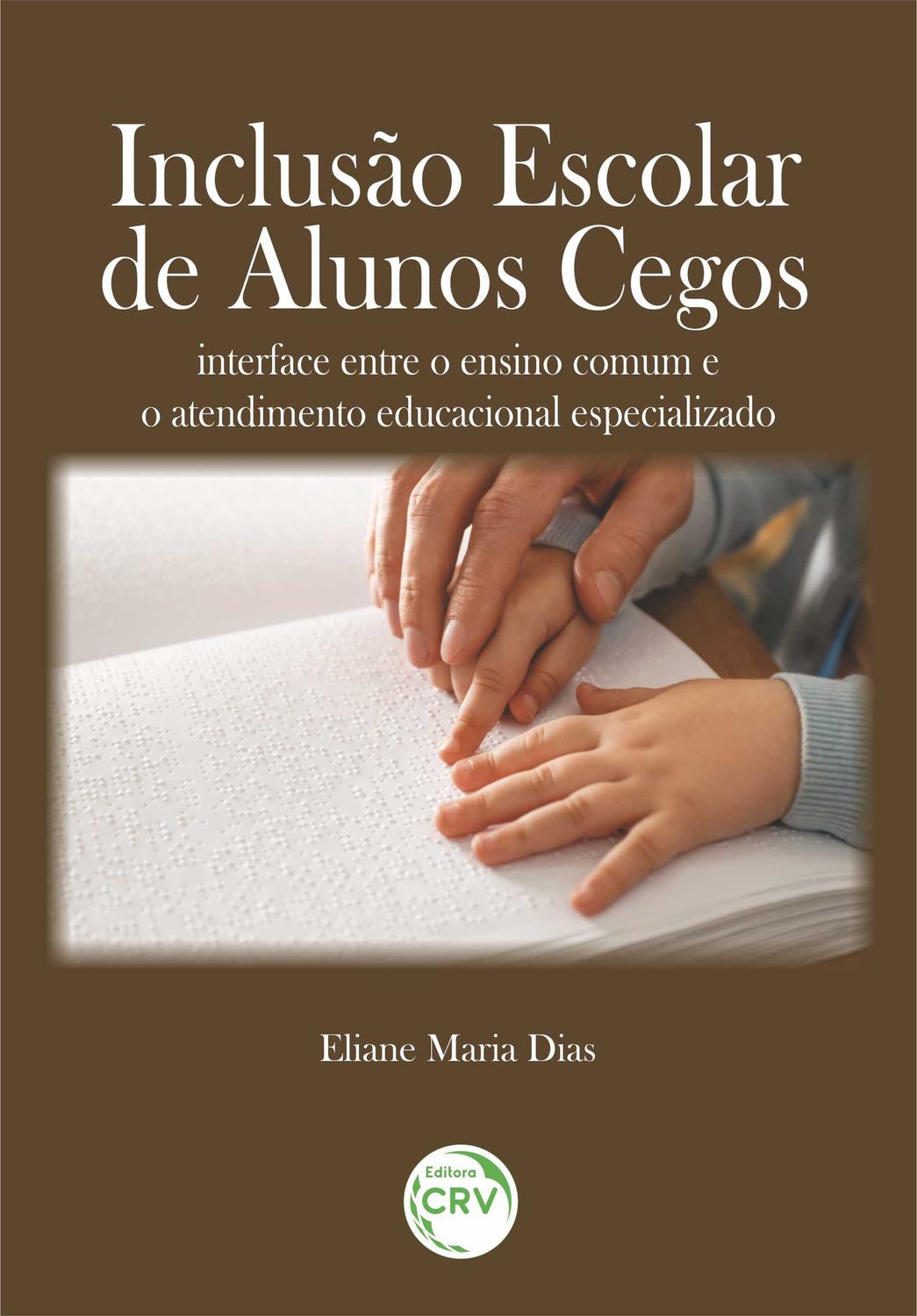 Livro - Inclusão Escolar De Alunos Cegos - Livros de Educação ...