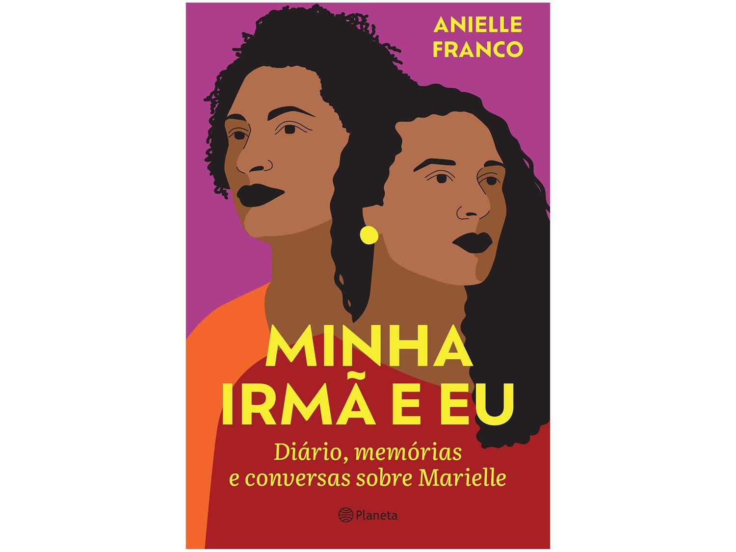 Livro Minha Irmã e Eu - Diário, memórias e conversas sobre Anielle Franco