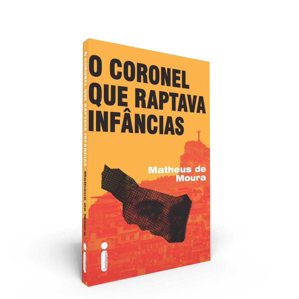 Livro - O Coronel Que Raptava Infâncias