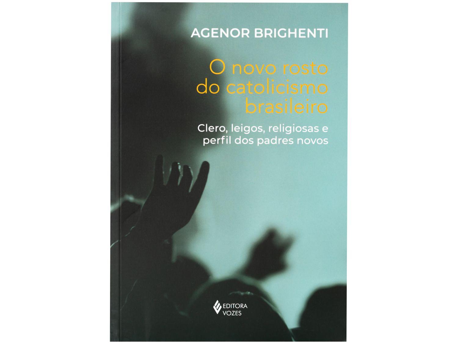 Livro O Novo Rosto do Catolicismo Brasileiro Agenor Brighenti