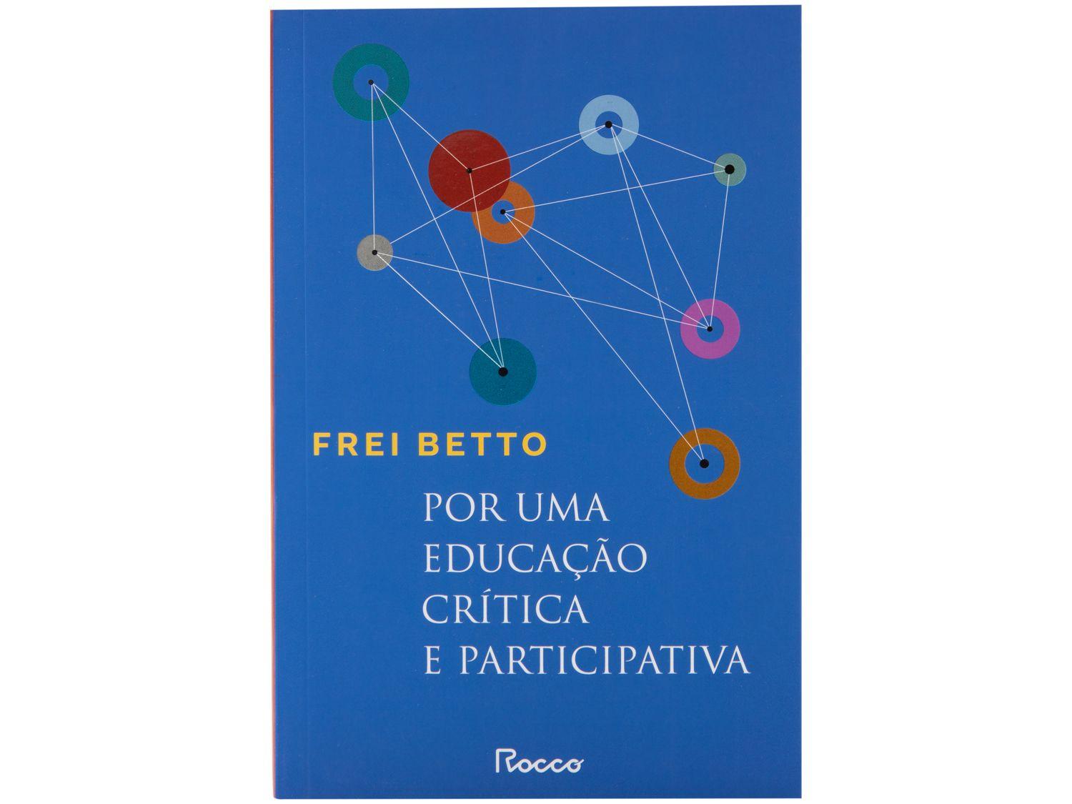 Livro Por uma Educação Crítica e Participativa Frei Betto