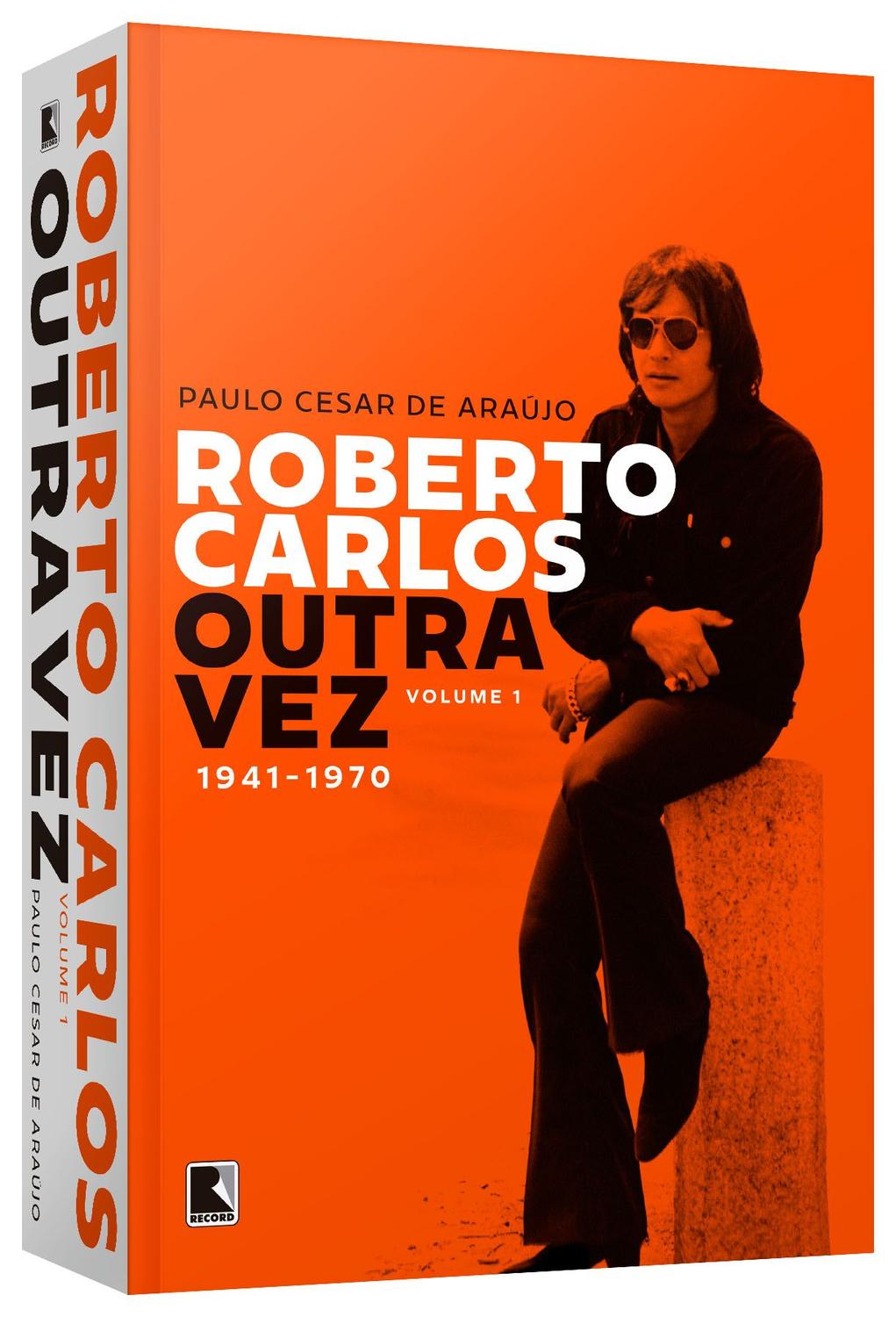 Livro - Roberto Carlos outra vez: 1941-1970 (Vol. 1)
