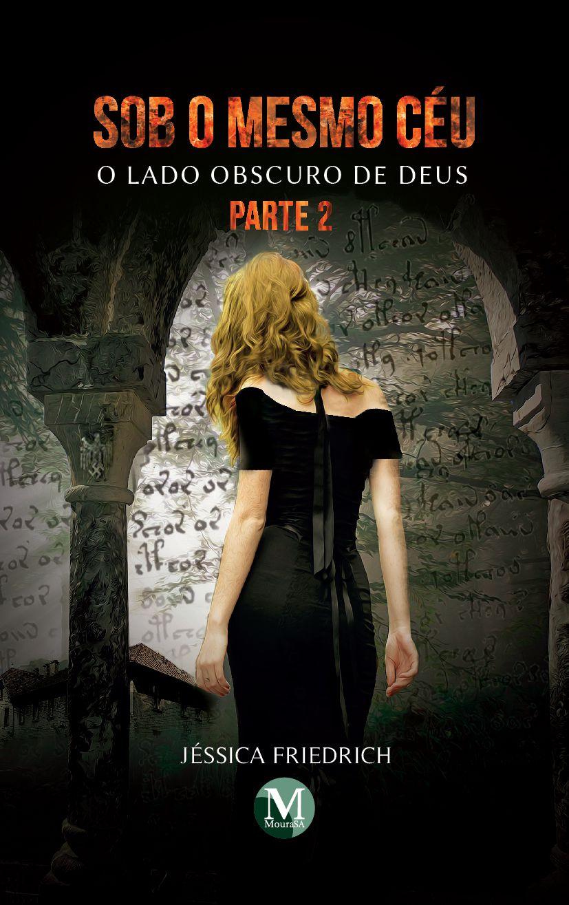 Livro Sob O Mesmo Ceu Parte Ii O Lado Obscuro De Deus Livros De Literatura Magazine Luiza