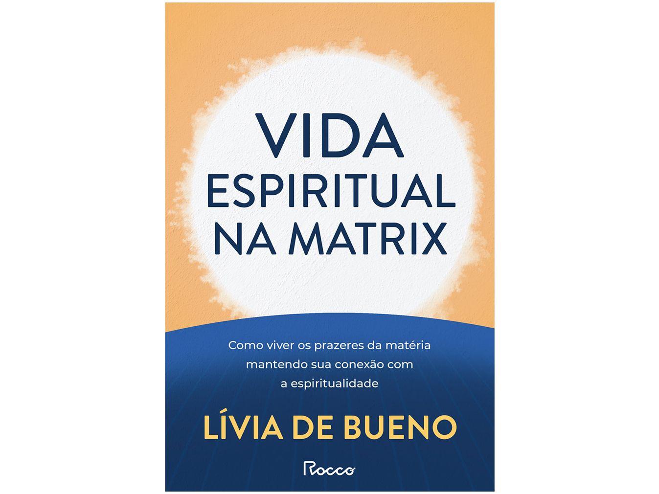 Livro Vida Espiritual na Matrix Lívia de Bueno