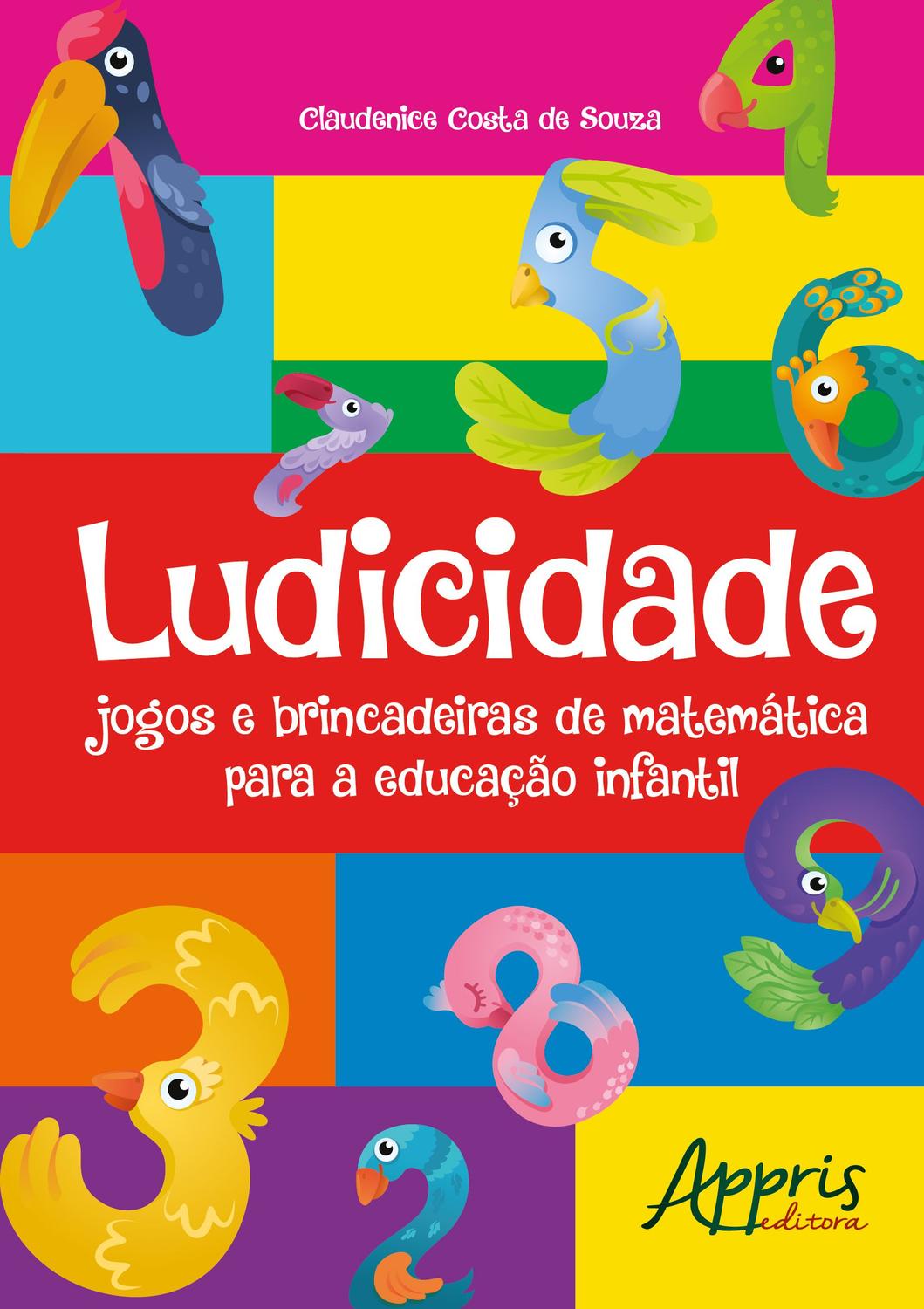 Ludicidade: Jogos e Brincadeiras de Matemática para a Educação Infantil -  Livros de Educação - Magazine Luiza