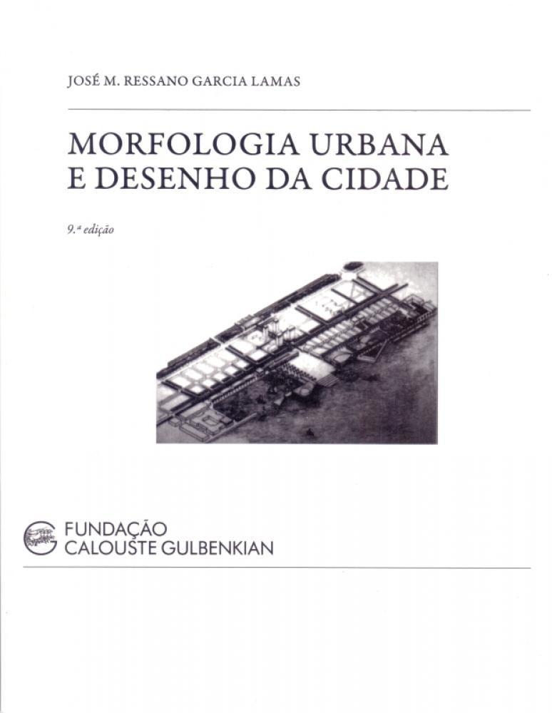 Lamas Morfologia Urbana E Desenho Da Cidade