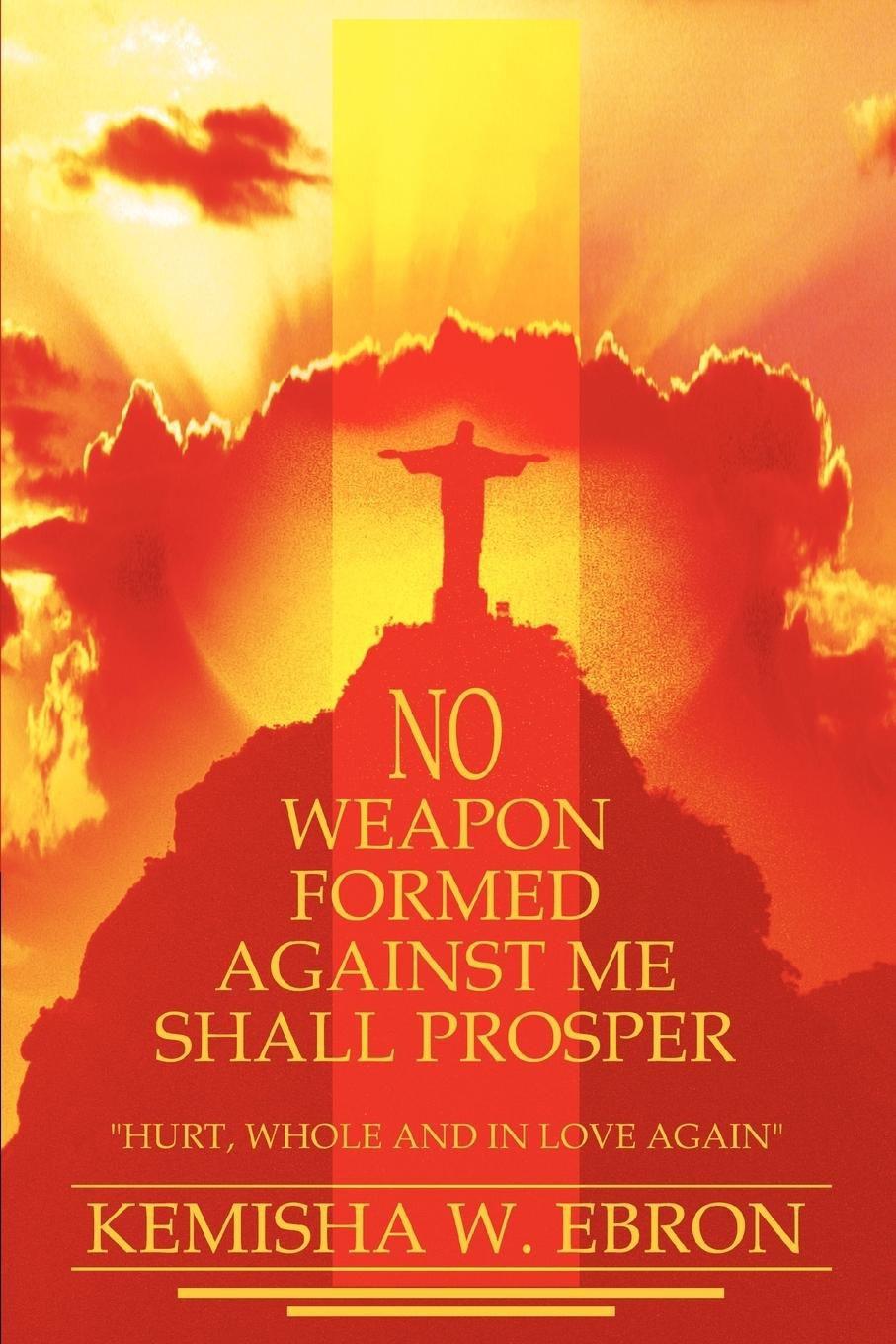 No Weapon Formed Against Me Shall Prosper - Iuniverse - Livros de Saúde e  Bem Estar - Magazine Luiza