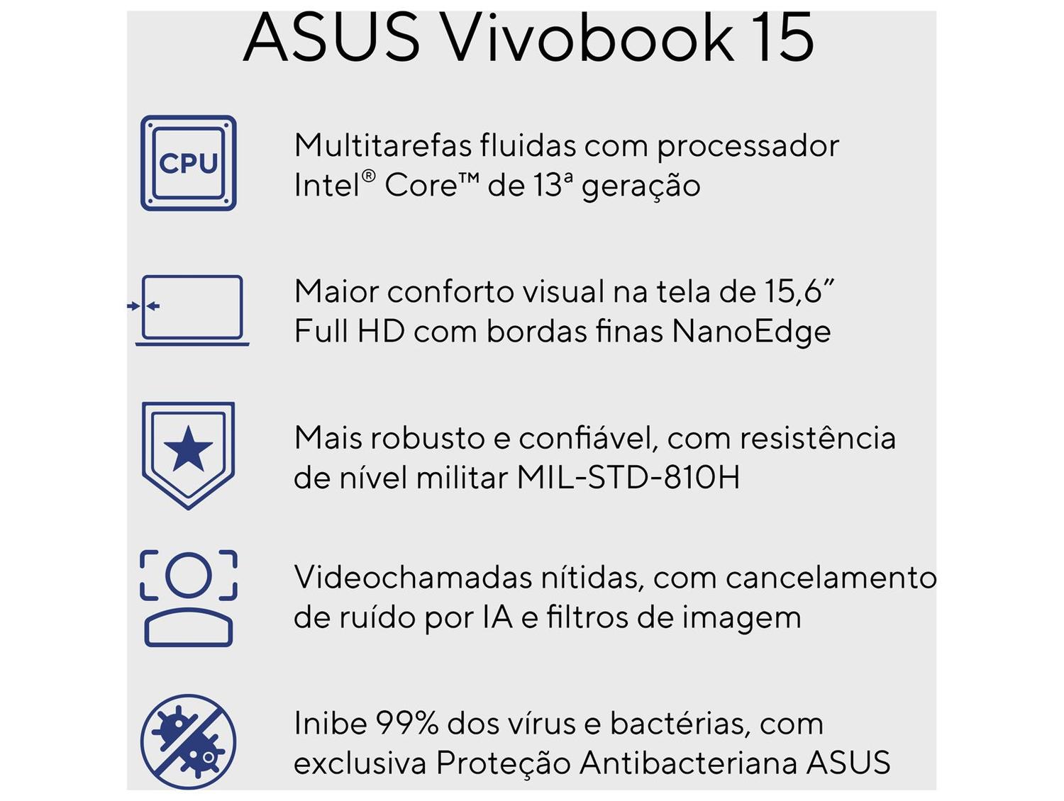 Notebook ASUS Vivobook 15 X1504VA-NJ1738W Intel Core i5 1334U 8GB RAM 256GB SSD 15,6" Full HD Windows Intel Iris Xe 90NB10J2-M02720