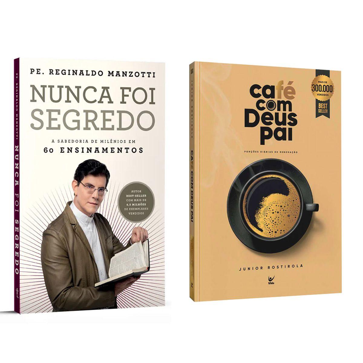 Nunca Foi Segredo - Padre Reginaldo Manzotti + Café com Deus Pai - Porções  Diárias de Renovação - Junior Rostirola - Bíblia - Magazine Luiza