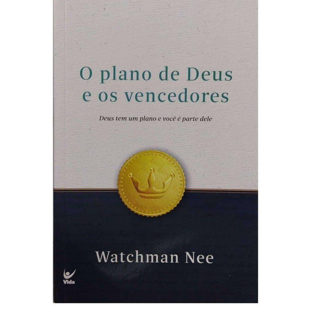 O Plano de Deus e os Vencedores, Watchman Nee - Vida - Livros de ...