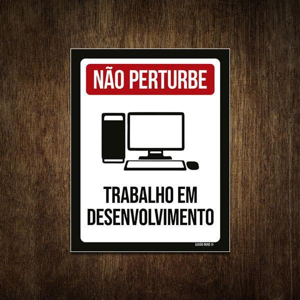 Placa Decorativa Não Perturbe Trabalho Desenvolvimento 18X23 - Sinalizo ...