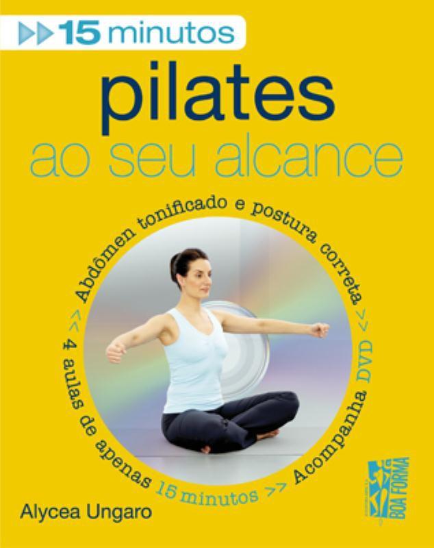 Pilates ao seu Alcance - Boa Forma em 15 Minutos - Marco Zero