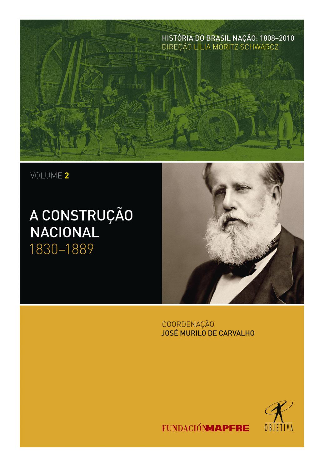 A construção nacional: 1830-1889