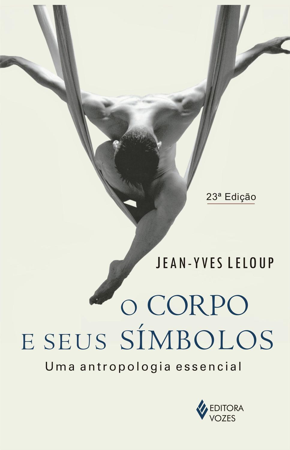 Corpo e seus símbolos - Uma antropologia essencial