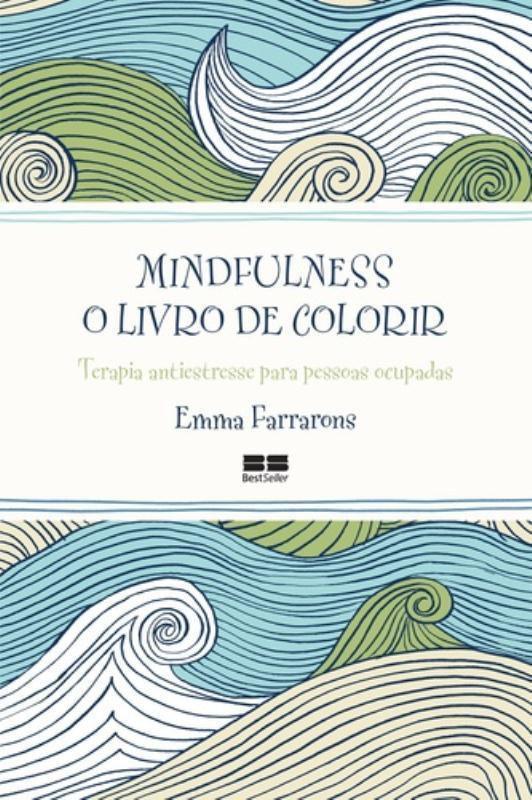 Mindfulness: O livro de colorir - O livro de colorir