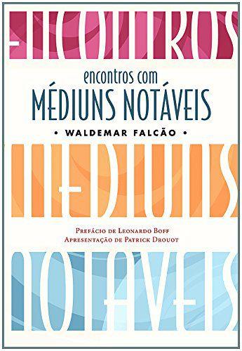 ENCONTROS COM MÉDIUNS NOTÁVEIS